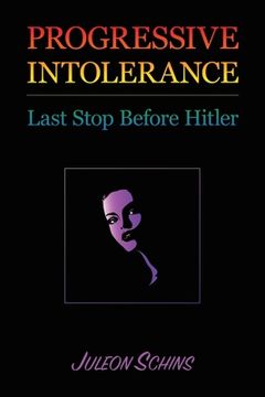 portada Progressive Intolerance: Last Stop Before Hitler (in English)