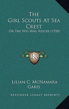 portada the girl scouts at sea crest: or the wig wag rescue (1920) (en Inglés)