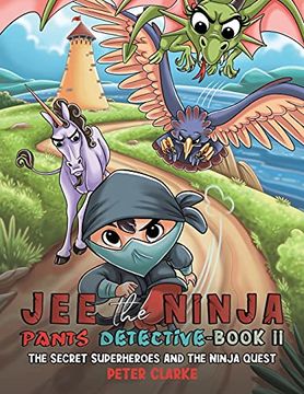 portada Jee the Ninja Pants Detective-Book ii: The Secret Superheroes and the Ninja Quest (en Inglés)