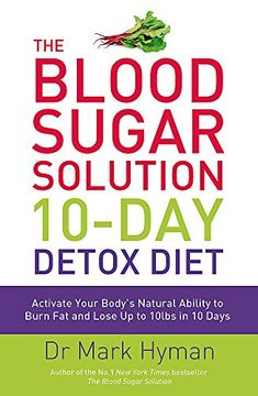 portada The Blood Sugar Solution 10-Day Detox Diet: Activate Your Body's Natural Ability to Burn fat and Lose Up to 10lbs in 10 Days