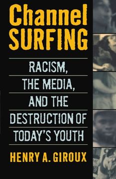 portada Channel Surfing: Racism, the Media, and the Destruction of Today's Youth (en Inglés)