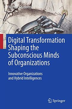 portada Digital Transformation Shaping the Subconscious Minds of Organizations: Innovative Organizations and Hybrid Intelligences (en Inglés)