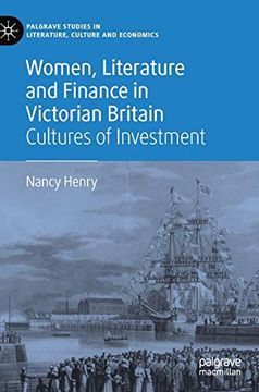 portada Women, Literature and Finance in Victorian Britain: Cultures of Investment (Palgrave Studies in Literature, Culture and Economics) (en Inglés)
