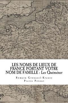 portada Les Noms de Lieux de France Portant Votre Nom de Famille: Les Quéméner (in French)