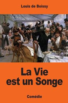 portada La Vie est un Songe (in French)