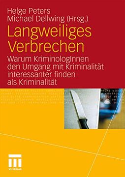 portada Langweiliges Verbrechen: Warum Kriminologinnen den Umgang mit Kriminalität Interessanter Finden als Kriminalität (in German)