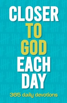 portada Closer to God Each Day: 365 Daily Devotions (en Inglés)