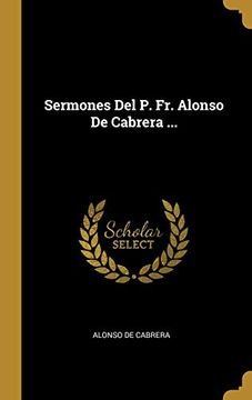 portada Sermones del p. Fr. Alonso de Cabrera.