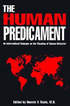 portada the human predicament: an international dialogue on the meaning of human behavior (en Inglés)