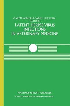 portada Latent Herpes Virus Infections in Veterinary Medicine: A Seminar in the Cec Programme of Coordination of Research on Animal Pathology, Held at Tübinge