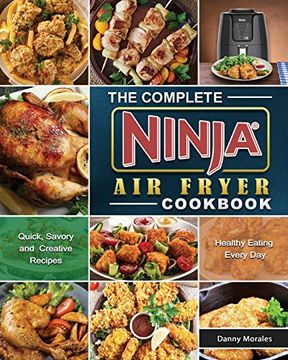portada The Complete Ninja air Fryer Cookbook: Quick, Savory and Creative Recipes for Healthy Eating Every day (in English)