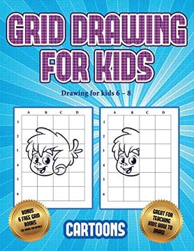 Comprar Drawing for Kids 6 - 8 (Learn to Draw - Cartoons): This Book  Teaches Kids how to Draw Using Grids (l De James Manning - Buscalibre