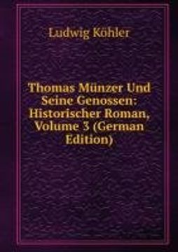 portada Thomas Münzer und Seine Genossen: Historischer Roman, Volume 3 (German Edition) (in German)