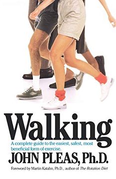 portada Walking: A Complete Guide to the Easiest, Safest, and Most Beneficial Form of Exercise. (en Inglés)