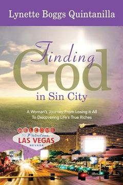 portada Finding god in sin City: A Woman’S Journey From Losing it all to Finding Life’S True Riches (en Inglés)