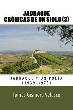 portada Jadraque. Crónicas de un siglo (3): Jadraque y un poeta (1939-1973) (in Spanish)