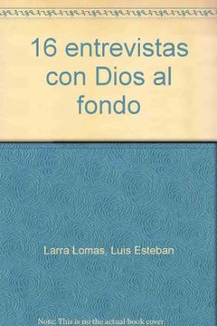 16 entrevistas con dios al fondo