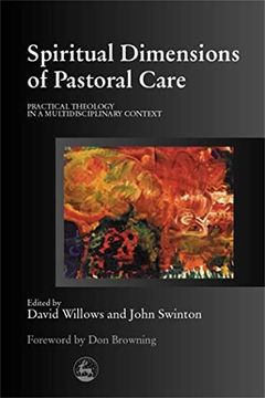 portada Spiritual Dimensions of Pastoral Care: Practical Theology in a Multidisciplinary Context (in English)