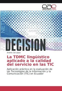 portada La TDMC lingüístico aplicado a la calidad del servicio en las TIC: Aplicación práctica en la evaluación de las Tecnologías de la Información y la Comunicación (TIC) en Ecuador