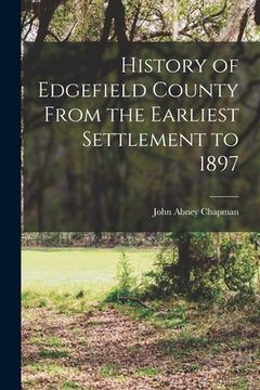 portada History of Edgefield County From the Earliest Settlement to 1897 (en Inglés)