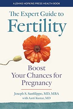 portada The Expert Guide to Fertility: Boost Your Chances for Pregnancy (a Johns Hopkins Press Health Book) [Soft Cover ] (en Inglés)