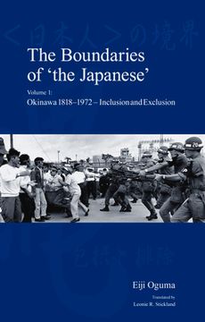 portada The Boundaries of 'the Japanese': Volume 1: Okinawa 1818-1972 - Inclusion and Exclusion (in English)