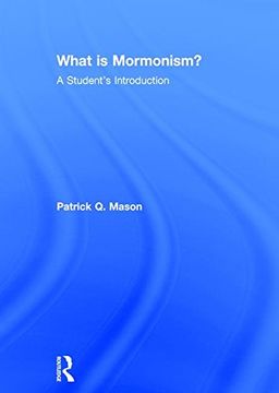 portada What is Mormonism?: A Student's Introduction (What is this thing called Religion?)