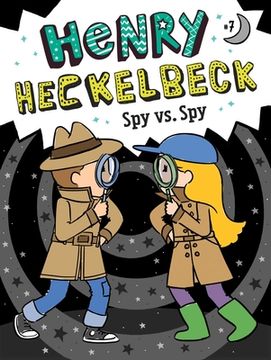 portada Henry Heckelbeck spy vs. Spy: Volume 7 (Henry Heckelbeck, 7) (en Inglés)