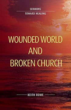 portada Wounded World and Broken Church: Sermons Toward Healing (en Inglés)
