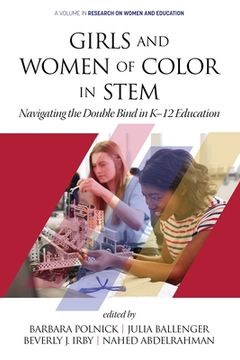 portada Girls and Women of Color In STEM: Navigating the Double Bind in K-12 Education (en Inglés)