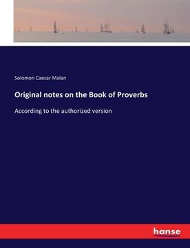 portada Original notes on the Book of Proverbs: According to the authorized version