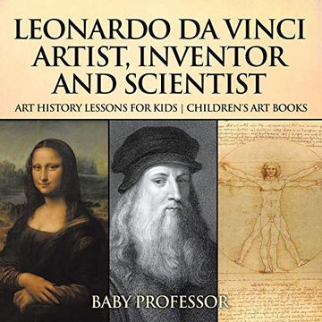 portada Leonardo da Vinci: Artist, Inventor and Scientist - art History Lessons for Kids | Children'S art Books (en Inglés)