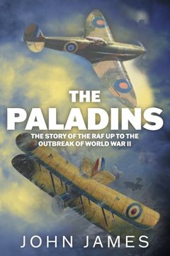 portada The Paladins: A Social History of the R.A.F. up to World War II (en Inglés)