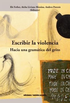 portada Escribir la violencia. Hacia una gramática del grito (in Spanish)