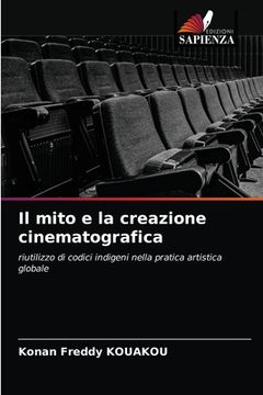 portada Il mito e la creazione cinematografica (in Italian)