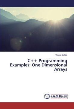 Libro C++ Programming Examples: One Dimensional Arrays De Khdega Galala ...