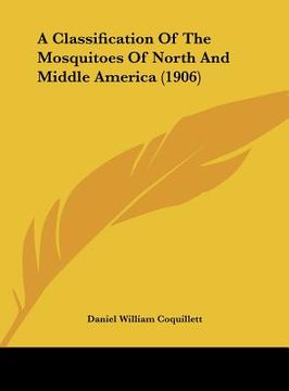 portada a classification of the mosquitoes of north and middle america (1906) (en Inglés)