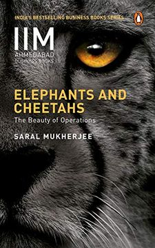 portada Elephants and Cheetahs: The Beauty of Operations (Iim Ahmedabad Business Books) (en Inglés)