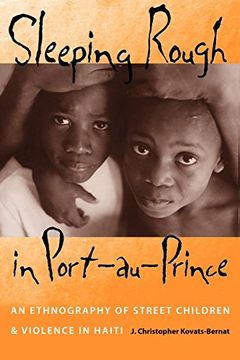portada Sleeping Rough in Port-Au-Prince: An Ethnography of Street Children and Violence in Haiti 