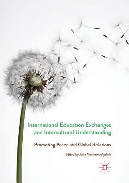 portada International Education Exchanges and Intercultural Understanding: Promoting Peace and Global Relations (en Inglés)
