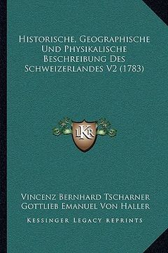 portada Historische, Geographische Und Physikalische Beschreibung Des Schweizerlandes V2 (1783) (en Alemán)