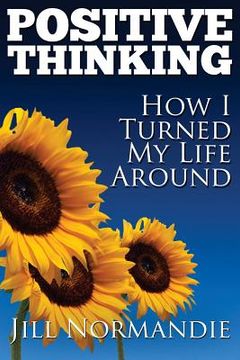 portada Positive Thinking: How I Turned My Life Around (in English)