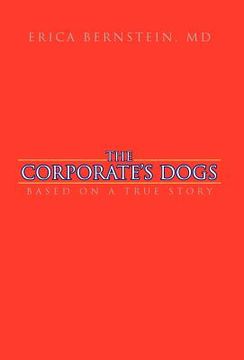 portada the corporate's dogs: based on a true story (en Inglés)