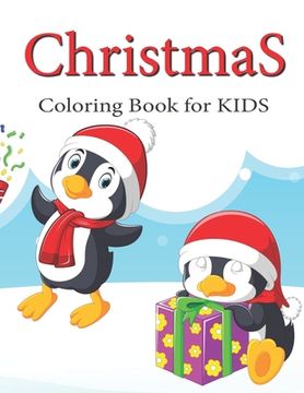 portada Christmas Coloring Books for Kids Ages 4-8: Cute Penguin Ultimate christmas coloring book, variety pages, activity book for kids, christmas coloring b (en Inglés)