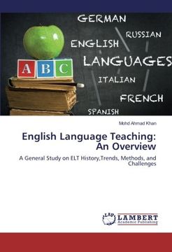 portada English Language Teaching: An Overview: A General Study on ELT History,Trends, Methods, and Challenges