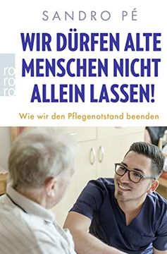 portada Wir Dürfen Alte Menschen Nicht Allein Lassen! Wie wir den Pflegenotstand Beenden (in German)