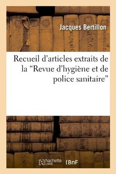 portada Recueil D'Articles Extraits de La Revue D'Hygiene Et de Police Sanitaire (Sciences)