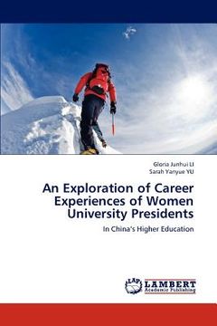 portada an exploration of career experiences of women university presidents (en Inglés)