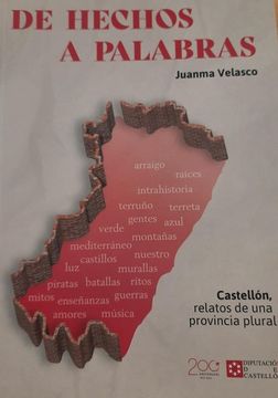 portada De Hechos a Palabras: Castellón, Relatos de una Provincia Plural / Juanma Velasco.