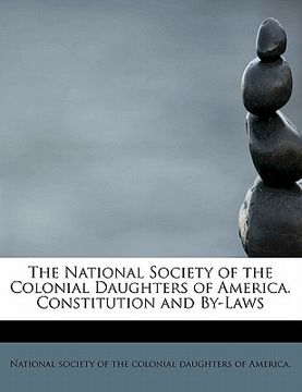 portada the national society of the colonial daughters of america. constitution and by-laws (en Inglés)